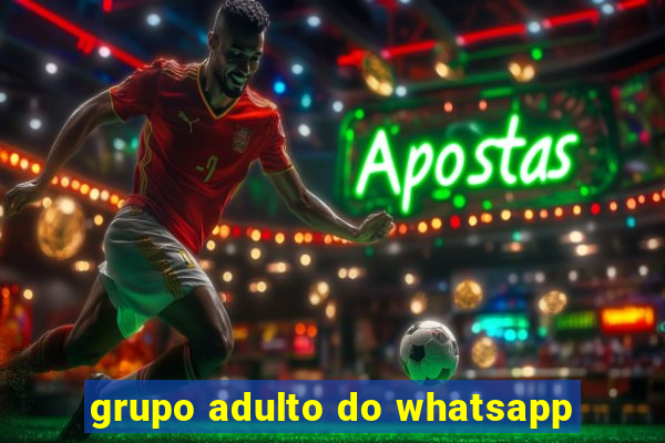 grupo adulto do whatsapp